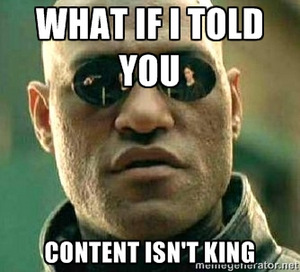 Content isn't King