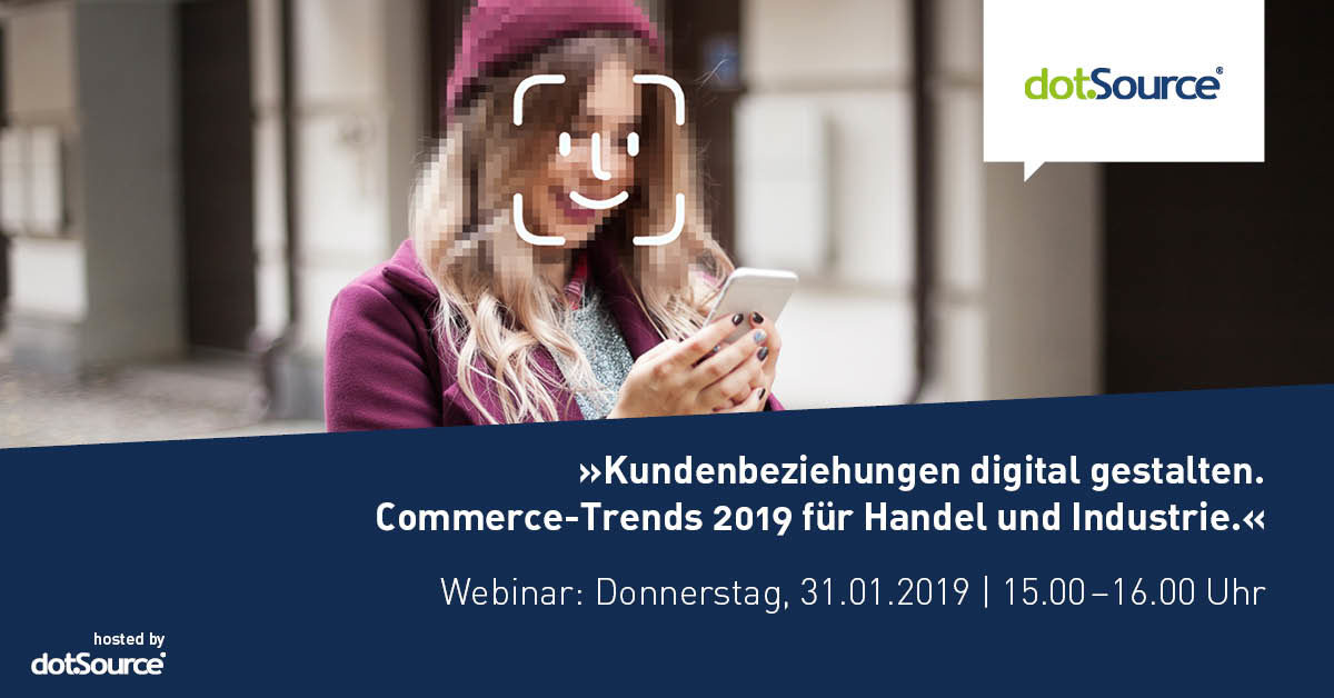 »Kundenbeziehungen digital gestalten. Commerce-Trends 2019 für Handel und Industrie.« [Last Call]