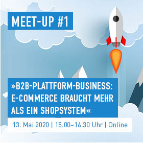 Meet-up #1 »B2B-Plattform-Business: E-Commerce braucht mehr als ein Shopsystem«