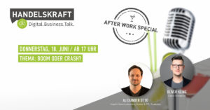 Digital. Business. Talk. – Afterwork Special #3 Boom oder Crash?