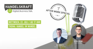 Digital. Business. Talk. – Afterwork Special #6 Handel im Wandel