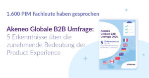 Product-Experience-Management: 5 Tipps aus Akeneos globaler B2B Umfrage 2020