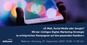 »E-Mail, Social Media oder Google? Mit der richtigen Digital-Marketing-Strategie zu erfolgreichen Kampagnen auf den passenden Kanälen« [Webinar]