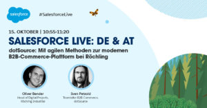 Agil zur modernen B2B-Commerce-Plattform: dotSource und Röchling auf der Salesforce Live