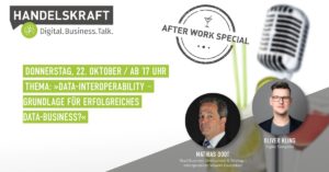 Digital. Business. Talk. – Afterwork Special #9 Data-Interoperability – Grundlage für erfolgreiches Data-Business?