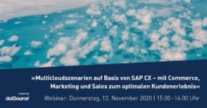 »Multicloudszenarien auf Basis von SAP CX - mit Commerce, Marketing und Sales zum optimalen Kundenerlebnis« [Webinar]