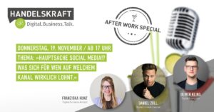Digital. Business. Talk. Afterwork Special #10 – Hauptsache Social Media?! Was sich für wen auf welchem Kanal wirklich lohnt.