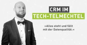 Tech-Talk im Homeoffice: CRM im Tech-telmechtel [Interview]