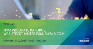 »PIM-Produkte im Fokus: Was steckt hinter PXM, MXM & Co.?« [Webinar]