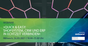 Quick & Easy: Shopsystem, CRM und ERP in Echtzeit verbinden [Webinar]