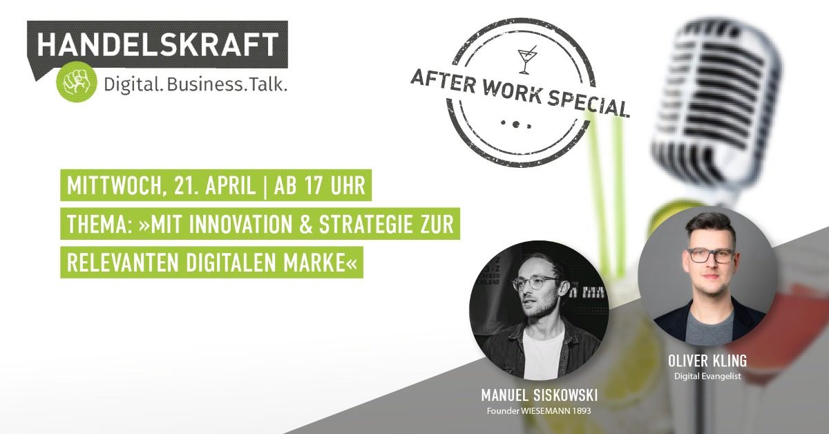 Digital. Business. Talk. Afterwork Special #13 Mit Innovation und Strategie zur relevanten digitalen Marke