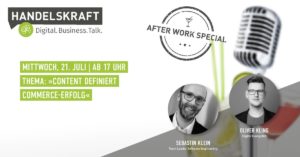 Digital. Business. Talk. Afterwork Special #16 »Content definiert Commerce-Erfolg – CMS-Insights für Strategie, Auswahl und Management«