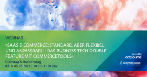 »SaaS E-Commerce: Standard, aber flexibel und anpassbar? – Das Business-Tech Double Feature mit commercetools« [Webinar]
