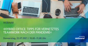 »Hybrid Office: Tipps für vernetztes Teamwork nach der Pandemie« [Webinar]
