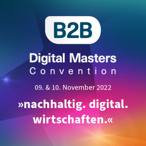 B2B Digital Masters Convention 2022 nachhaltig. digital. wirtschaften. Jetzt dabei sein