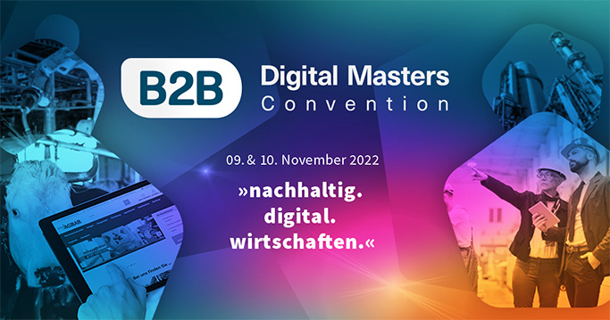 B2B Digital Masters Convention 2022 nachhaltig. digital. wirtschaften. Jetzt dabei sein